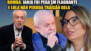 BOMBA JANJA FOI PEGA EM FLAGRANTE E LULA NÃO PERDOA TRAIÇÃO DELA  ALEXANDRE GARCIA [upl. by Leno]