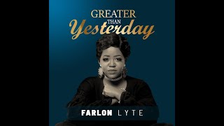 FARLON LYTE  GREATER THAN YESTERDAY [upl. by Rezal]