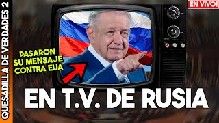 ES OFICIAL AMLO aparece en TV de Rusia con un mensaje contra EUA intervencionista [upl. by Elagiba]