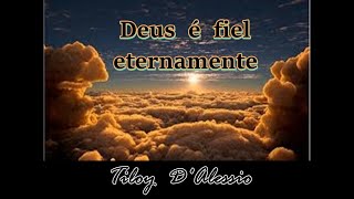 Deus é Fiel eternamente  Tiloy DAlessio [upl. by Anyala]