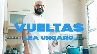 Lea Ungaro  Vueltas [upl. by Leamiba]