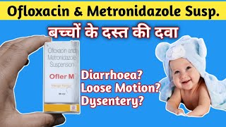 Ofler M SuspensionOfloxacin amp Metronidazole SuspensionUsesDosageSideeffects in hindi [upl. by Eddra]