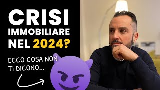 ARRIVA LA CRISI DEL MERCATO IMMOBILIARE NEL 2024 [upl. by Nannah324]