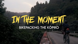 In The Moment  Bikepacking 1100kms across New Zealand Kōpiko Aotearoa [upl. by Martina]