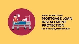 Smart Home Cover Mortgage Loan Installment Protection [upl. by Samp565]