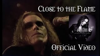 HIM  Close to the flame Official Video [upl. by Nnalyrehs]