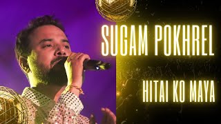 HITAI KO MAYA  SUGAM POKHREL LIVE CONCERT AT POKHARA MAHOTSAV 2080 [upl. by Namlaz]