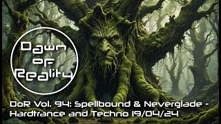 DoR Vol 94 Spellbound amp Neverglade  Hardtrance and Techno 190424 [upl. by Bartram]