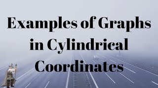 Graphs in Cylindrical Coordinates [upl. by Jehu171]