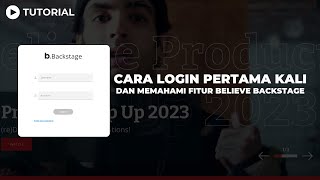 Login Pertama Kali dan Memahami Fitur Believe Backstage [upl. by Ynnelg843]