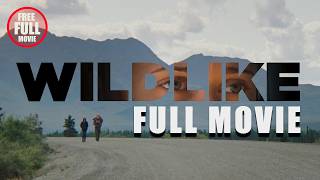 WILDLIKE Full Movie 2014 Brian Geraghty amp Ella Purnell [upl. by Diannne]