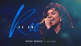 HÁ UM RIO  NÍVEA SOARES Clipe Oficial [upl. by Norrab734]