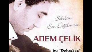 Adem Celik  Sebebim Sen Degilmisin 2010 [upl. by Yraeht]