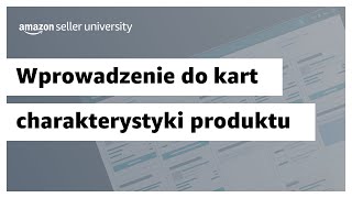 Wprowadzenie do kart charakterystyki produktu  Sprzedaż na Amazon [upl. by Ching]