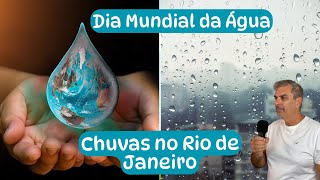 Dia Mundial Da Água E As Chuvas No Rio De Janeiro Dr Nelson Marques [upl. by Dera]