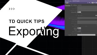 Exporting – TouchDesigner Quick Tip 1 [upl. by Rajewski361]