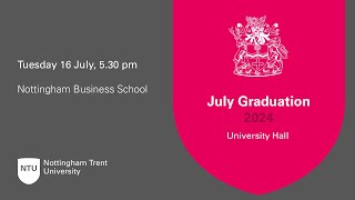 530pm  Ceremony 24 NTU Graduation 16 July 2024  Nottingham Business School [upl. by Barna963]