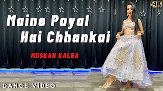 Maine Payal Hai Chhankai  Sangeet Choreography by Muskan Kalra [upl. by Durante964]