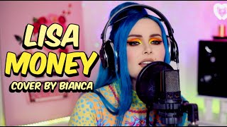 LISA  MONEY Bianca Cover [upl. by Saffren]