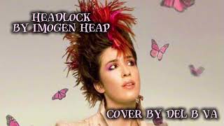 Headlock by Imogen Heap Cover [upl. by Nymsaj646]