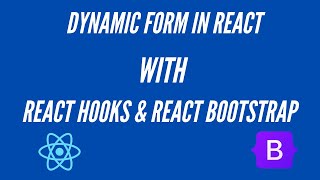 Dynamically Create Input Fields in React Using ReactHooks and ReactBootstrap [upl. by Sirap54]