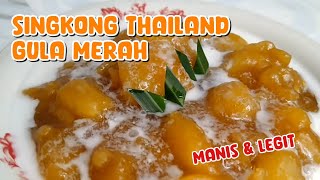 RESEP SINGKONG THAILAND GULA MERAH  LEGIT amp MANIS [upl. by Ot]