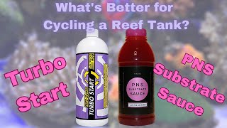 What is Better for Cycling a Reef Tank TurboStart or PNS Substrate Sauce [upl. by Victory]