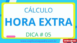 Dica  05 Cálculo de Hora Extra [upl. by Octavla371]