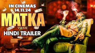 Matka Official Hindi Trailer  VarunTej  Meenakshi Choudhary  Nora Fatehi  GV Prakash Kumar [upl. by Accemahs]