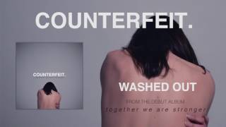 Counterfeit  Washed Out Official Audio [upl. by Twitt]