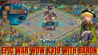 WOW K319 MUSUH MEMANAS SAMPAI HARUS MANGGIL BARON🔥 lordsmobile [upl. by Norra109]