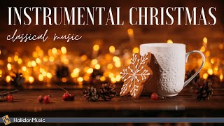 Instrumental Christmas Carols  Relaxing Classical Music [upl. by Cired]