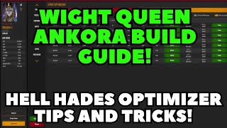 Wight Queen Ankora Hell Hades Optimizer Build Guide [upl. by Latsyrk]