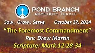 102724 Church Service quotThe Foremost Commandmentquot Mark 122834 Rev Drew Martin [upl. by Cutter]