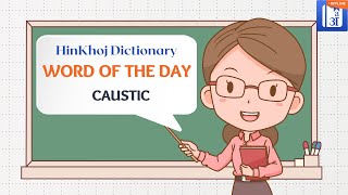 Caustic In Hindi  HinKhoj  Dictionary Word of the Day [upl. by Inalawi]