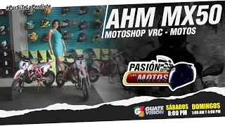 Pasión por las Motos AMH MX50 [upl. by Guimond956]