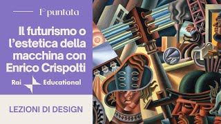 Il futurismo o l’estetica della macchina con Enrico Crispolti  Lezioni di Design Rai  1° puntata [upl. by Bendicta]