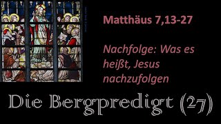 Predigtreihe Bergpredigt 2727  Nachfolge Was es heißt Jesus nachzufolgen  Jürgen Fischer [upl. by Vivica]