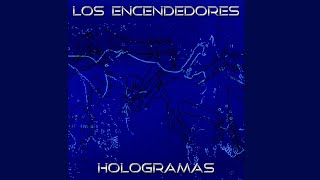 Los Encendedores  Hologramas  Video Lyric [upl. by Daniella]