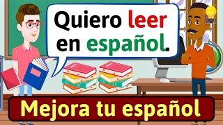 CONSEJOS PARA MEJORAR TU ESPAÑOL Leer en Español  Conversaciones para aprender español [upl. by Eelinej]