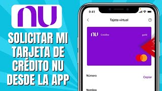 Cómo SOLICITAR Mi Tarjeta De Crédito NU Desde La APP [upl. by Yelena]