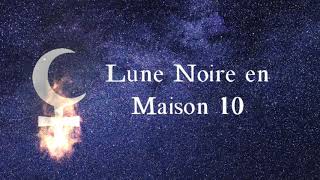 ⚸ Lune Noire  Lilith en Maison 10  Astrologie [upl. by Mckay]