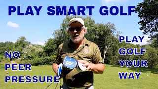 Play Smart Golf  not peer pressure golf [upl. by Eocsor]