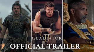 Gladiator II  Official Trailer 2024 Movie  Paul Mescal PedroPascal Denzel Washington [upl. by Senn173]