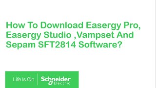 How to Download Easergy Pro Easergy Studio Vampset amp Sepam SFT2814  Schneider Electric Support [upl. by Ailemrac757]