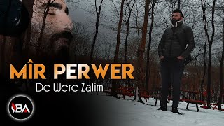 MÎR PERWER  DE WERE ZALIM 2019 Official Music [upl. by Dinnie]