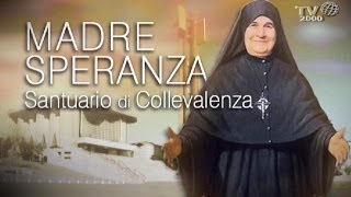 Madre Speranza e il santuario di Collevalenza [upl. by Nirtiak757]