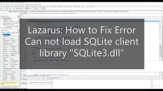 Lazarus Free Pascal  How to fix Error Can not load SQLite client library quotsqlite3dllquot [upl. by Pooley]