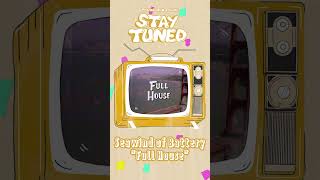 Stay Tuned Seawind of Battery  Full House TV Theme [upl. by Pembrook]