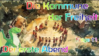 Die Kommune der Freiheit  Folge 11  Der erste Abend Hörbuch [upl. by Lavinia901]